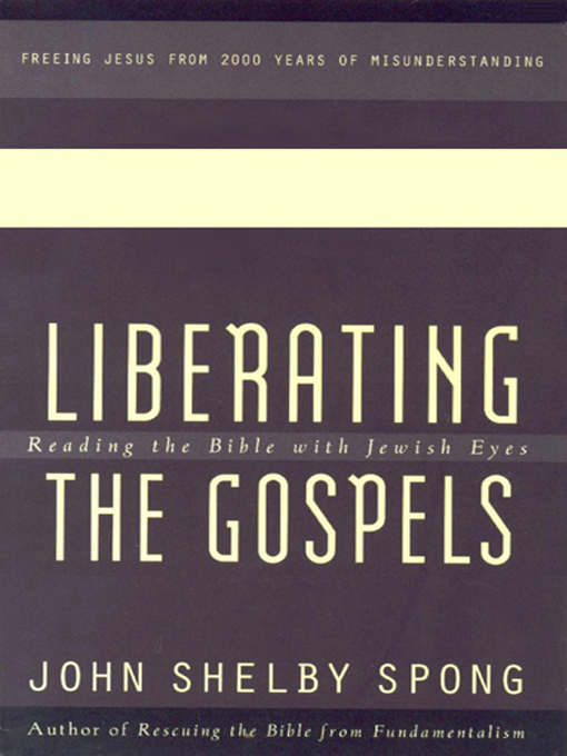 Title details for Liberating the Gospels by John Shelby Spong - Wait list